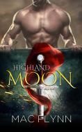 Ebook Highland Moon #5: BBW Scottish Werewolf Shifter Romance di Mac Flynn edito da Crescent Moon Studios, Inc.