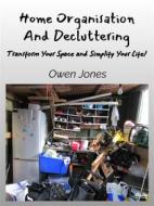 Ebook Home Organisation And Decluttering di Owen Jones edito da Tektime