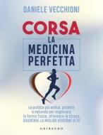 Ebook Corsa. La medicina perfetta di Daniele Vecchioni edito da Edizioni Gribaudo