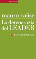 Ebook La democrazia del leader di Mauro Calise edito da Editori Laterza