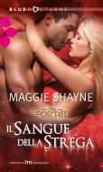 Ebook Il sangue della strega di Maggie Shayne edito da HarperCollins Italia