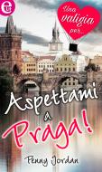 Ebook Aspettami a Praga (eLit) di Penny Jordan edito da HarperCollins Italia