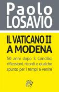 Ebook Il Vaticano II a Modena di Paolo Losavio edito da Edizioni Artestampa