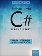 Ebook C#: le basi per tutti di Michael Ferrari edito da Area51 Publishing