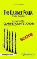 Ebook The Clarinet Polka - Clarinet Quintet/Choir - Score di Francesco Leone, Polish Traditional edito da Glissato Edizioni Musicali