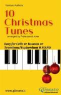 Ebook 10 Easy Christmas Tunes - solo Cello/Bassoon/Trombone & Piano di VV.AA., Francesco Leone edito da Glissato Edizioni Musicali