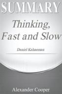 Ebook Summary of Thinking, Fast and Slow di Alexander Cooper edito da Ben Business Group LLC
