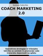 Ebook Coach Marketing 2.0 di Stefano Calicchio edito da Stefano Calicchio