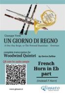 Ebook French Horn in Eb part of  part of "Un giorno di regno" for Woodwind Quintet di Giuseppe Verdi, a cura di Enrico Zullino edito da Glissato Edizioni Musicali