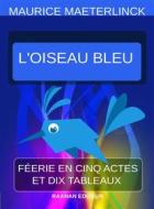 Ebook L&apos;oiseau bleu di Maurice Maeterlinck edito da Raanan Editeur