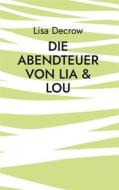 Ebook Die Abendteuer von Lia & Lou di Lisa Decrow edito da Books on Demand