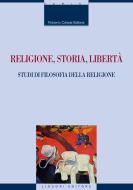 Ebook Religione, storia, libertà di Roberto Celada Ballanti edito da Liguori Editore