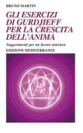 Ebook Gli esercizi di Gurdjieff per la crescita dell'anima di Bruno Martin edito da Edizioni Mediterranee