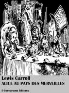 Ebook Alice au pays des merveilles di Lewis Carroll edito da E-BOOKARAMA