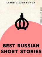 Ebook Best Russian Short Stories di Leonid Andreyev edito da Dead Dodo Publishing Limited