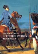Ebook Napoleone: ai posteri l'ardua sentenza di Alfredo Saccoccio edito da Ali Ribelli Edizioni