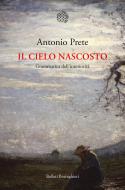 Ebook Il cielo nascosto di Antonio Prete edito da Bollati Boringhieri