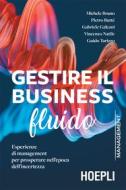 Ebook Gestire il business fluido di Michele Bruno, Pietro Butté, Gabriele Galeani edito da Hoepli