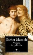 Ebook Venere in pelliccia di von Sacher-masoch Leopold edito da Mondadori