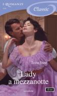 Ebook Lady a mezzanotte (I Romanzi Classic) di Dare Tessa edito da Mondadori