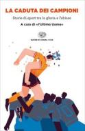 Ebook La caduta dei campioni di VV. AA. edito da Einaudi