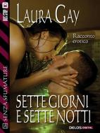 Ebook Sette giorni e sette notti di Laura Gay edito da Delos Digital