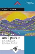 Ebook Fare pace con il passato di Bertold Ulsamer edito da Edizioni Crisalide