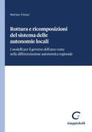 Ebook Rottura e ricomposizioni del sistema delle autonomie locali - e-Book di Matteo Pressi edito da Giappichelli Editore