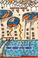 Ebook Three Shaky Little Fables di Gianfranco Mammi edito da Babelcube Inc.