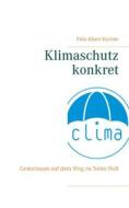 Ebook Klimaschutz konkret di Felix Albert Küchler edito da Books on Demand