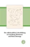 Ebook Die volkskundliche Lehrerbildung in Lauenburg (Pommern) und Heinz Diewerge di Kurt Dröge edito da Books on Demand