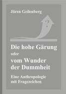 Ebook Die hohe Gärung di Jören Geilenberg edito da Books on Demand