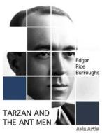 Ebook Tarzan and the Ant Men di Edgar Rice Burroughs edito da Avia Artis