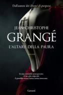 Ebook L'altare della paura di Jean-Christophe Grangé edito da Garzanti
