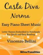 Ebook Casta Diva Easy Piano Sheet Music di SilverTonalities edito da SilverTonalities