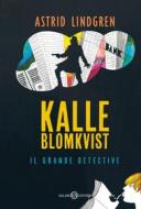 Ebook Kalle Blomkvist il Grande Detective di Astrid Lindgren edito da Salani Editore