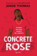 Ebook Concrete Rose di Thomas Angie edito da Rizzoli