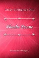 Ebook Phoebe Deane di Grace Livingston Hill edito da Classica Libris