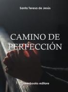 Ebook Camino de perfección di Santa Teresa de Jesús edito da Greenbooks Editore