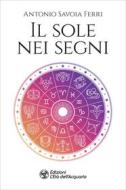 Ebook Il sole nei segni di Antonio Savoia Ferri edito da L'Età dell'Acquario