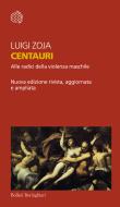 Ebook Centauri di Luigi Zoja edito da Bollati Boringhieri