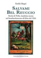 Ebook Salvami bel Reuccio di Emilio Magni edito da Alessandro Dominioni Editore