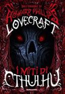 Ebook I miti di Cthulhu di Lovecraft Howard Phillips edito da Mondadori