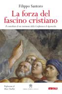 Ebook La Forza del fascino cristiano di Filippo Santoro edito da Itaca