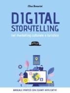 Ebook Digital storytelling nel marketing culturale e turistico di Elisa Bonacini edito da Dario Flaccovio Editore