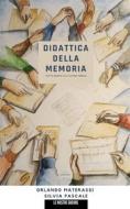 Ebook Didattica della memoria di Silvia Pascale, Orlando Materassi edito da CIESSE Edizioni