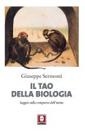 Ebook Il Tao della biologia di Giuseppe Sermonti edito da Lindau