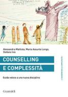 Ebook Counselling e complessità di Alessandra Mattiola, Maria Assunta Longo, Stefano Ivis edito da Guaraldi