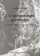 Ebook Un'appassionata giovinezza di Laila Cresta edito da Youcanprint Self-Publishing