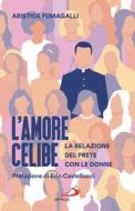 Ebook L'amore celibe di Fumagalli Aristide edito da San Paolo Edizioni